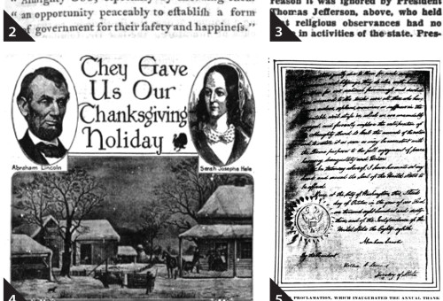 1. \"추수감사절\"이라는 제목의 신문 페이지에 실린 배너의 세부 모습. 토피카 주 저널 (토피카, 캔자스주), 1899년 11월 30일, 
2. 1789년 신문에 실린 \"선언문.\" 미국 공보 (뉴욕주 뉴욕주), 1789년 10월 7일, 
3. 1939년 신문에 실린 토머스 제퍼슨 대통령의 초상화. 초상화 아래에는 대통령이 종교적 의미 때문에 이 명절을 무시했다는 내용이 적혀 있다. 노갈레스 국제공항 (노갈레스, 애리조나주), 1939년 11월 25일, 
4. 1933년 신문 사진 1은 에이브러햄 링컨 대통령의 초상화로 왼쪽 상단에, 오른쪽은 작가이자 편집자인 사라 조세핀 헤일의 초상화. \"그들은 우리의 추수감사절을 빼앗아 갔습니다\"라는 제목이 있고 사진과 제목 아래에는 눈 덮인 통나무집과 헛간의 풍경이 있으며 사람들이 집 문 앞에서 방문객과 악수를 하고 그의 옆에는 말과 수레에 매인 황소가 있다. 아래에는 '추수감사절을 집에서 보내세요\"라는 문구가 적혀있다, 
5. 링컨 대통령이 1863년에 직접 쓴 추수감사절 선언문의 세부 이미지. 왼쪽 하단에 대통령 인장이 보입니다. 링컨의 선언문. 이브닝 스타 (워싱턴 D.C.), 1916년 11월 26일, 
6. “루즈벨트가 칠면조를 Cut했을 때,” 헨더슨 데일리 디스패치 (노스캐롤라이나주 헨더슨), 1933년 12월 4일, 
7. 1941년 신문에 실린 “추수감사절 날짜를 '동결'하는 법안에 서명함,” Evening Star (워싱턴 D.C.), 1941년 12월 27일, 
8. 1963년 신문에 실린 존 F. 케네디 대통령(왼쪽)이 목에 \"대통령님, 맛있게 드세요\"라는 문구가 적힌 칠면조(가운데) 옆에 서 있는 모습을 자세히 담은 사진. “터키, 대통령 사면 받다”, 로스앤젤레스 타임스 (로스앤젤레스, 캘리포니아주), 1963년 11월 20일.
